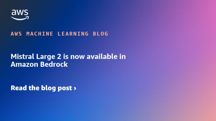 Mistral Giant 2 is now accessible in Amazon Bedrock