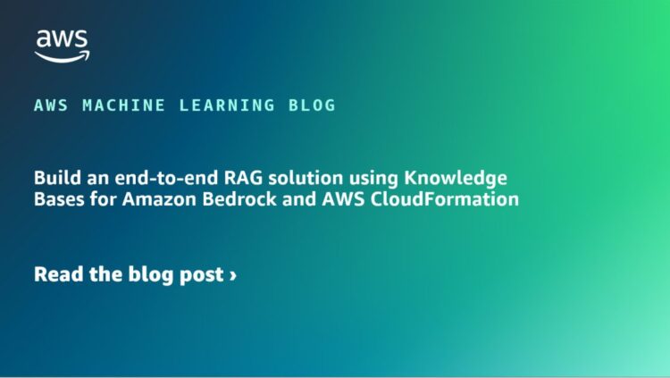 Construct an end-to-end RAG answer utilizing Information Bases for Amazon Bedrock and AWS CloudFormation