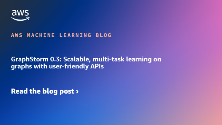 GraphStorm 0.3: Scalable, multi-task studying on graphs with user-friendly APIs