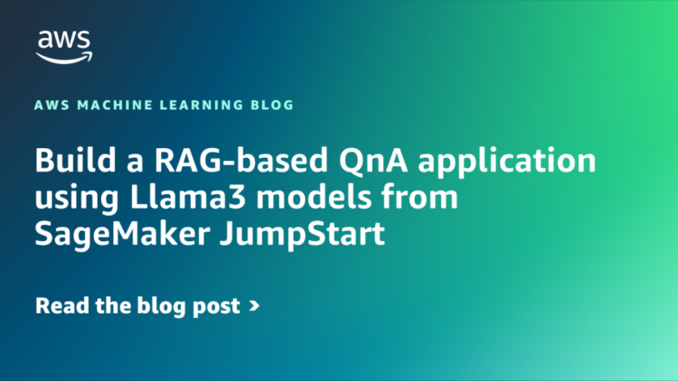 Construct a RAG-based QnA utility utilizing Llama3 fashions from SageMaker JumpStart