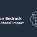 Amazon Bedrock Customized Mannequin Import now typically out there
