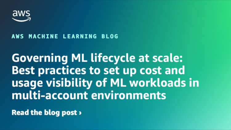 Governing ML lifecycle at scale: Greatest practices to arrange value and utilization visibility of ML workloads in multi-account environments