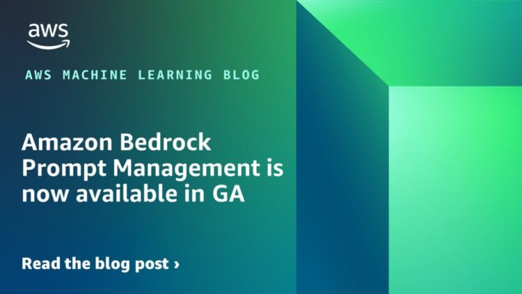 Amazon Bedrock Immediate Administration is now obtainable in GA