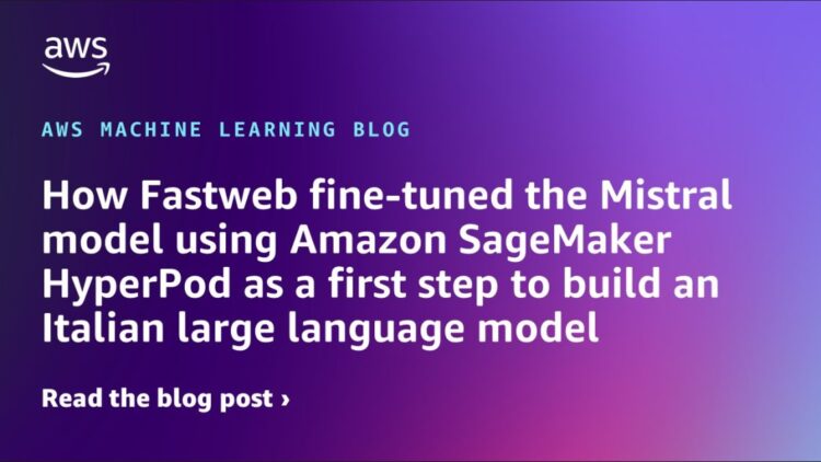 How Fastweb fine-tuned the Mistral mannequin utilizing Amazon SageMaker HyperPod as a primary step to construct an Italian massive language mannequin