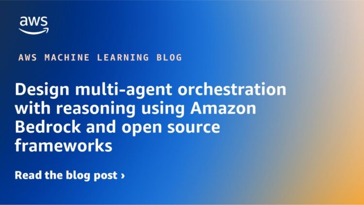 Design multi-agent orchestration with reasoning utilizing Amazon Bedrock and open supply frameworks