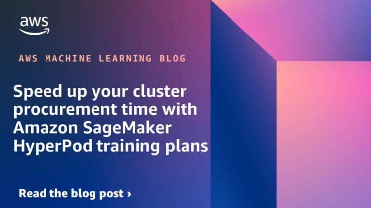 Velocity up your cluster procurement time with Amazon SageMaker HyperPod coaching plans