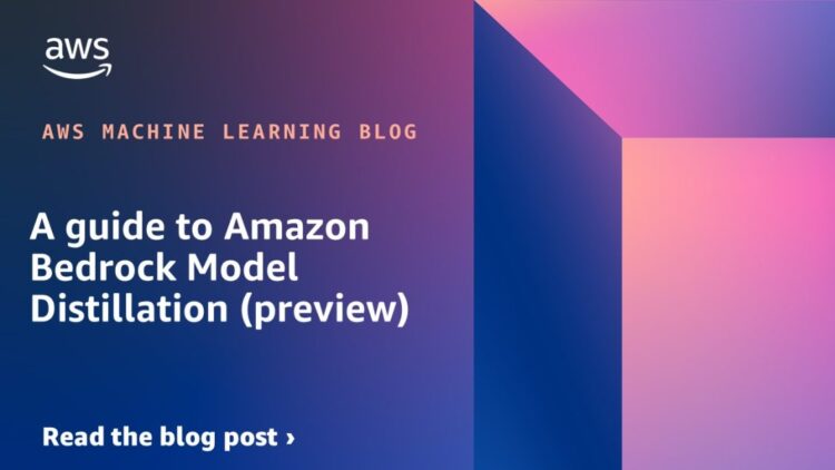 A information to Amazon Bedrock Mannequin Distillation (preview)