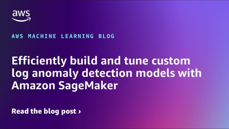 Effectively construct and tune customized log anomaly detection fashions with Amazon SageMaker