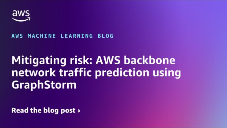 Mitigating threat: AWS spine community visitors prediction utilizing GraphStorm