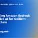 Harnessing Amazon Bedrock generative AI for resilient provide chain