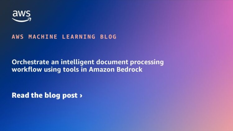 Orchestrate an clever doc processing workflow utilizing instruments in Amazon Bedrock