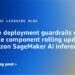 Improve deployment guardrails with inference element rolling updates for Amazon SageMaker AI inference