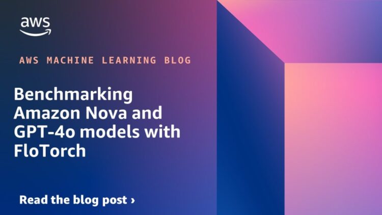 Benchmarking Amazon Nova and GPT-4o fashions with FloTorch