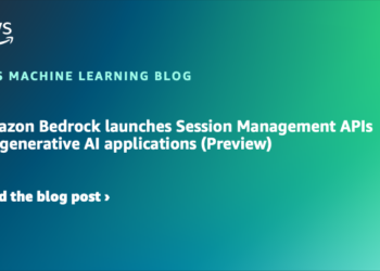 Amazon Bedrock launches Session Administration APIs for generative AI purposes (Preview)