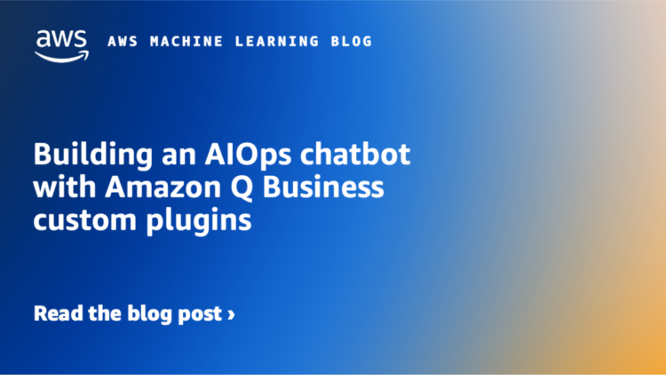 Constructing an AIOps chatbot with Amazon Q Enterprise customized plugins