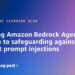Securing Amazon Bedrock Brokers: A information to safeguarding towards oblique immediate injections