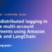 Safe distributed logging in scalable multi-account deployments utilizing Amazon Bedrock and LangChain