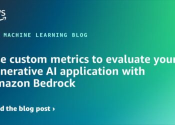 Use {custom} metrics to guage your generative AI software with Amazon Bedrock