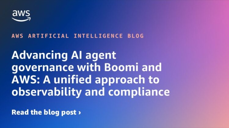 Advancing AI agent governance with Boomi and AWS: A unified strategy to observability and compliance