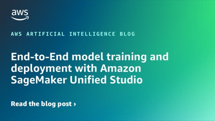 Finish-to-Finish mannequin coaching and deployment with Amazon SageMaker Unified Studio