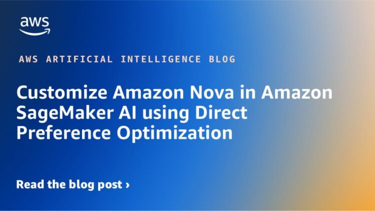 Customise Amazon Nova in Amazon SageMaker AI utilizing Direct Choice Optimization