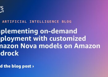 Implementing on-demand deployment with custom-made Amazon Nova fashions on Amazon Bedrock
