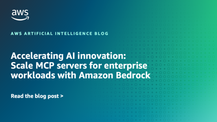 Accelerating AI innovation: Scale MCP servers for enterprise workloads with Amazon Bedrock