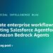 Automate enterprise workflows by integrating Salesforce Agentforce with Amazon Bedrock Brokers