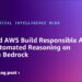 PwC and AWS Construct Accountable AI with Automated Reasoning on Amazon Bedrock
