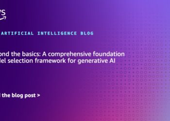 Past the fundamentals: A complete basis mannequin choice framework for generative AI