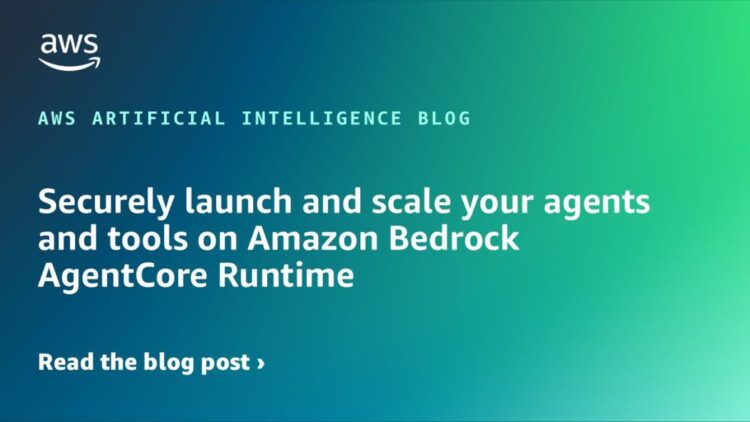 Securely launch and scale your brokers and instruments on Amazon Bedrock AgentCore Runtime