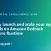 Securely launch and scale your brokers and instruments on Amazon Bedrock AgentCore Runtime