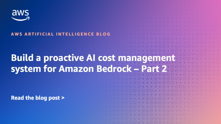 Construct a proactive AI value administration system for Amazon Bedrock – Half 2