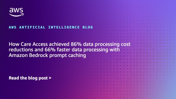 How Care Entry achieved 86% information processing value reductions and 66% sooner information processing with Amazon Bedrock immediate caching