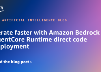 Iterate quicker with Amazon Bedrock AgentCore Runtime direct code deployment