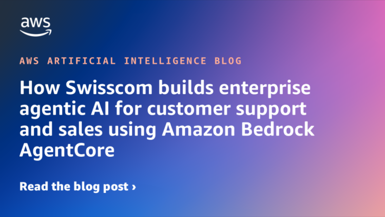How Swisscom builds enterprise agentic AI for buyer assist and gross sales utilizing Amazon Bedrock AgentCore