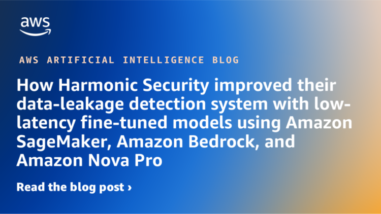 How Harmonic Safety improved their data-leakage detection system with low-latency fine-tuned fashions utilizing Amazon SageMaker, Amazon Bedrock, and Amazon Nova Professional