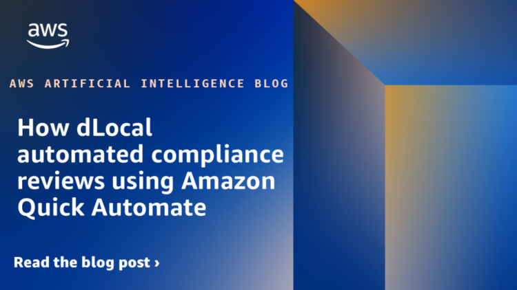 How dLocal automated compliance evaluations utilizing Amazon Fast Automate