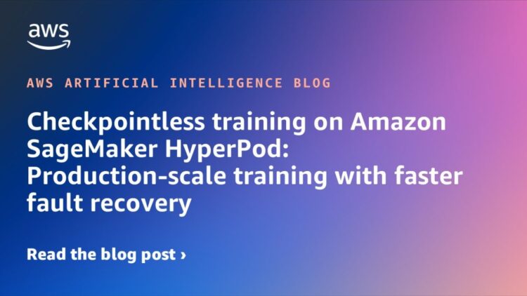 Checkpointless coaching on Amazon SageMaker HyperPod: Manufacturing-scale coaching with quicker fault restoration