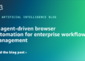 AI agent-driven browser automation for enterprise workflow administration