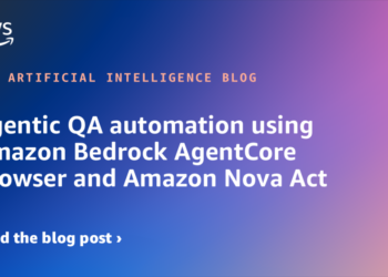 Agentic QA automation utilizing Amazon Bedrock AgentCore Browser and Amazon Nova Act
