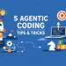 5 Agentic Coding Suggestions & Methods