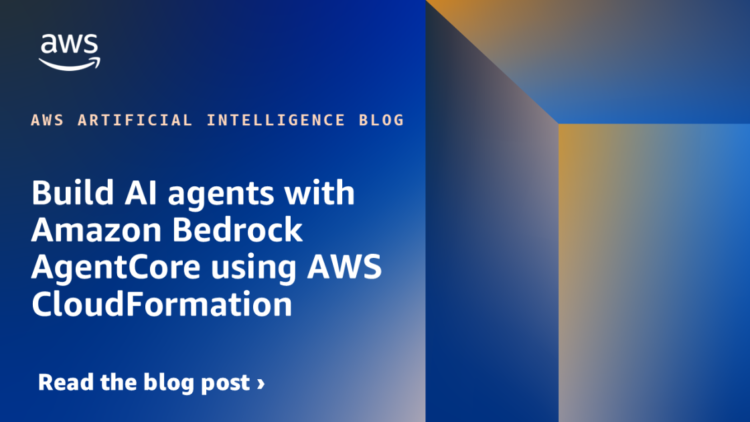 Construct AI brokers with Amazon Bedrock AgentCore utilizing AWS CloudFormation