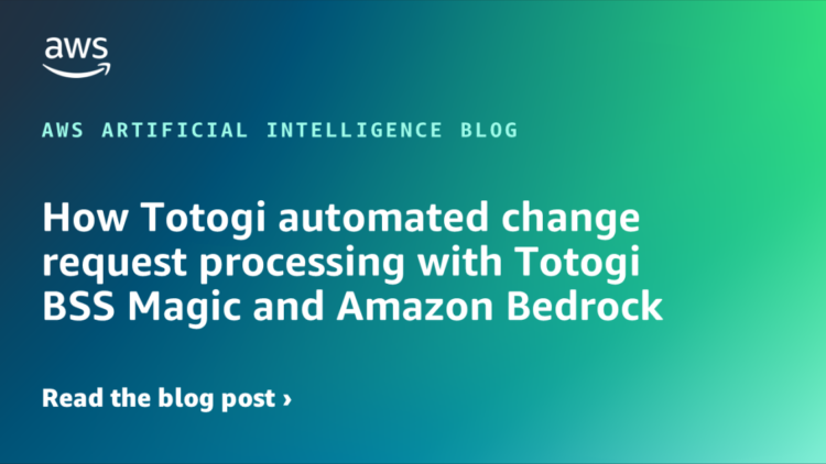How Totogi automated change request processing with Totogi BSS Magic and Amazon Bedrock