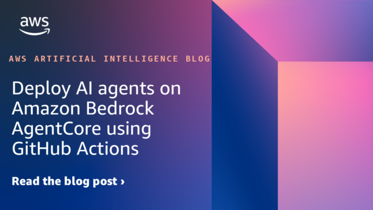 Deploy AI brokers on Amazon Bedrock AgentCore utilizing GitHub Actions