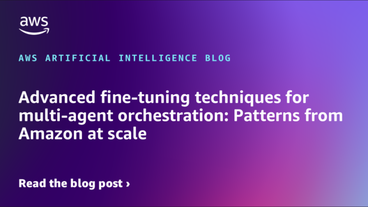 Superior fine-tuning strategies for multi-agent orchestration: Patterns from Amazon at scale
