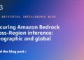 Securing Amazon Bedrock cross-Area inference: Geographic and international