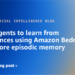 Construct brokers to study from experiences utilizing Amazon Bedrock AgentCore episodic reminiscence