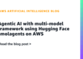 Agentic AI with multi-model framework utilizing Hugging Face smolagents on AWS