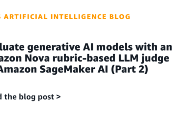 Consider generative AI fashions with an Amazon Nova rubric-based LLM decide on Amazon SageMaker AI (Half 2)